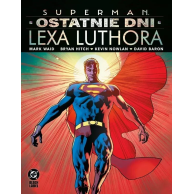 Superman: Ostatnie dni Lexa...