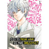 Czy to moja wina, że mnie...